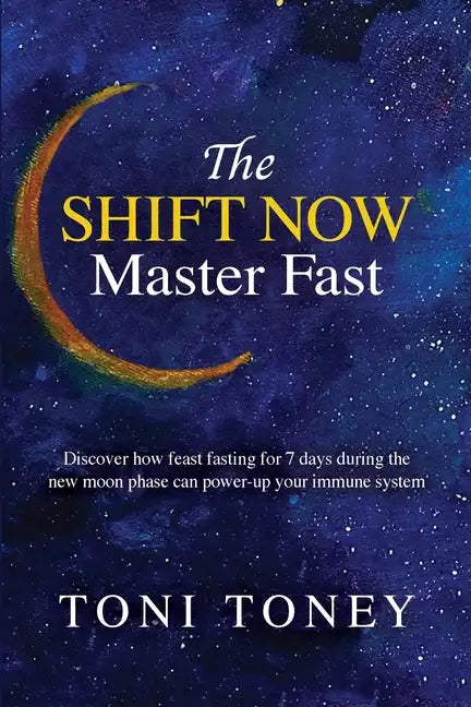 The SHIFT NOW Master Fast: FEAST while you FAST - Paperback