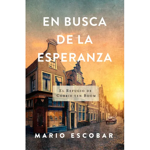 En Busca de la Esperanza: El Refugio de Corrie Ten Boom - Paperback