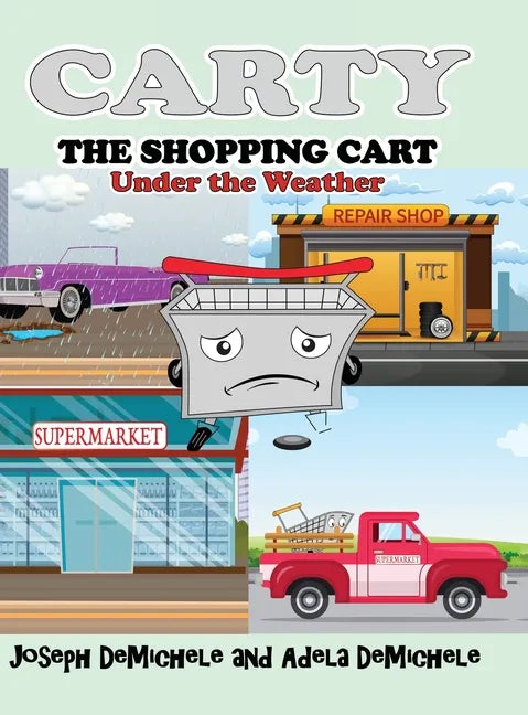 Carty the Shopping Cart: Under the Weather - Hardcover
