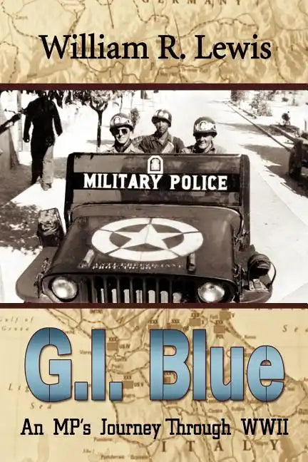 GI Blue: An MP's Journey Through World War II - Paperback