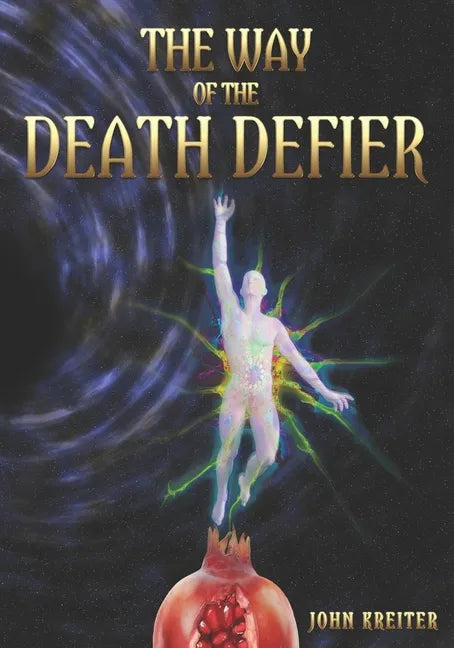 The Way of the Death Defier: Apocryphon of Inner Alchemy - Paperback