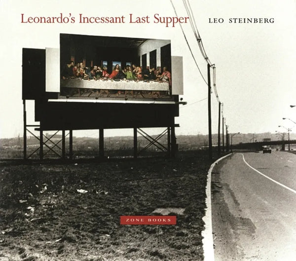 Leonardo's Incessant Last Supper - Hardcover