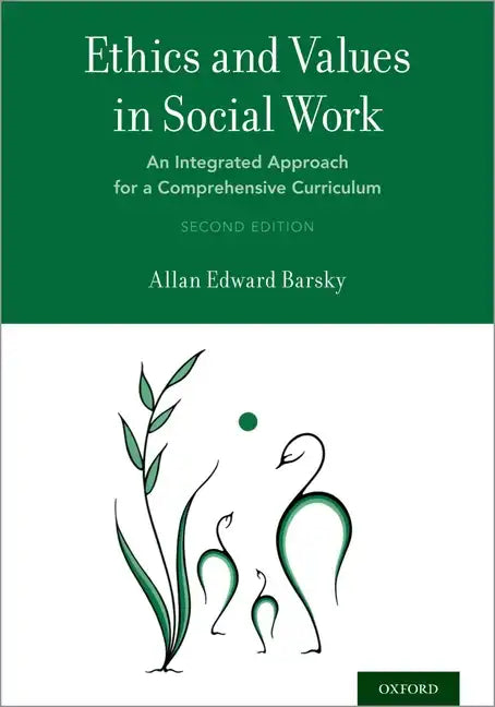 Ethics and Values in Social Work: An Integrated Approach for a Comprehensive Curriculum - Paperback
