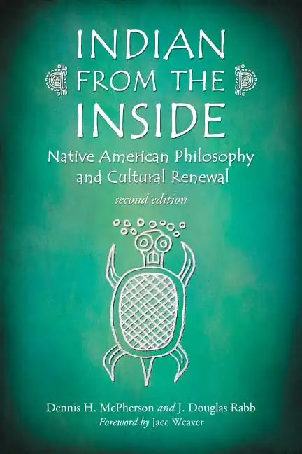 Indian from the Inside: Native American Philosophy and Cultural Renewal, 2d ed. - Paperback