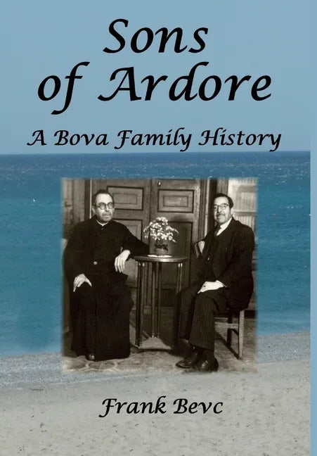 Sons of Ardore - A Bova Family History - Hardcover