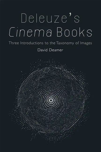Deleuze's Cinema Books: Three Introductions to the Taxonomy of Images - Paperback