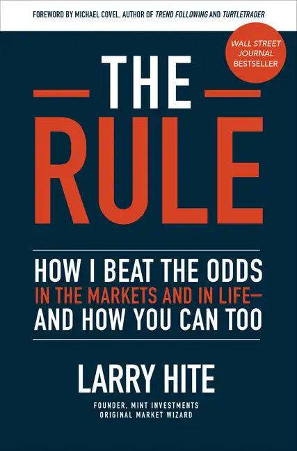 The Rule: How I Beat the Odds in the Markets and in Life--And How You Can Too - Hardcover