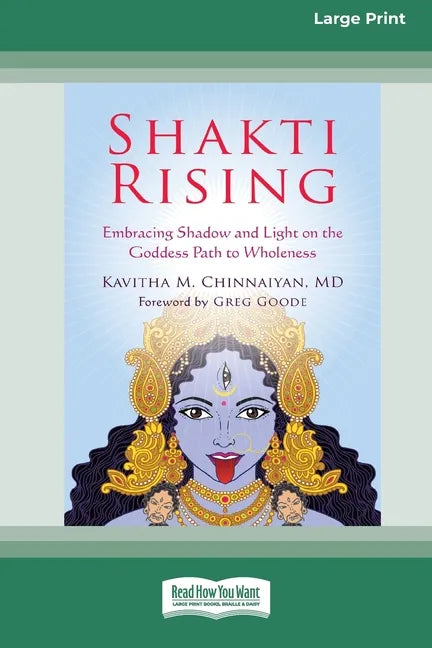 Shakti Rising: Embracing Shadow and Light on the Goddess Path to Wholeness [Standard Large Print 16 Pt Edition] - Paperback