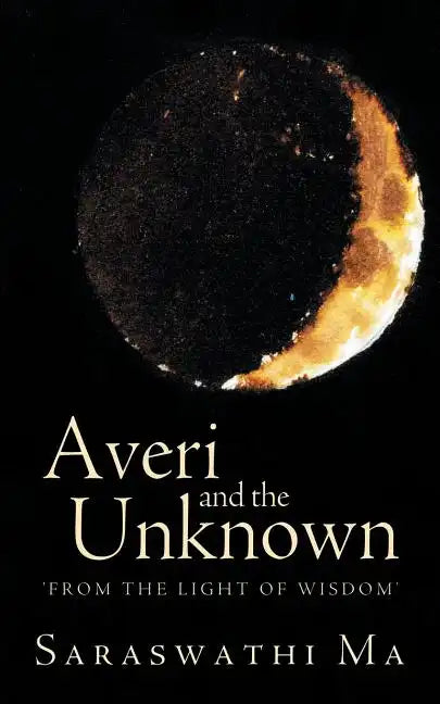 Averi and the Unknown: 'From the Light of Wisdom' - Paperback