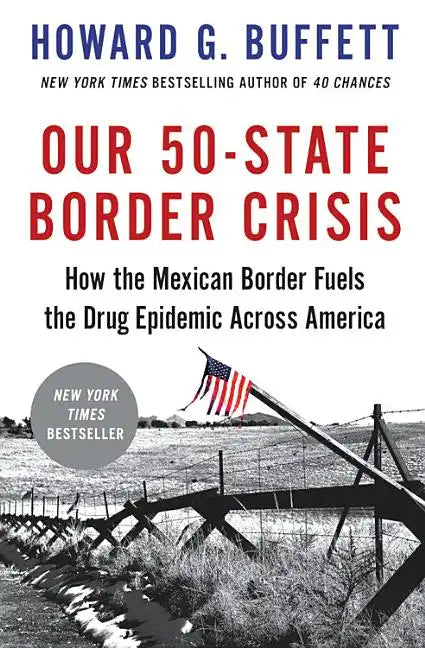 Our 50-State Border Crisis: How the Mexican Border Fuels the Drug Epidemic Across America - Paperback