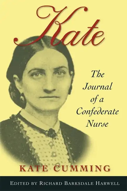 Kate: The Journal of A Confederate Nurse - Paperback