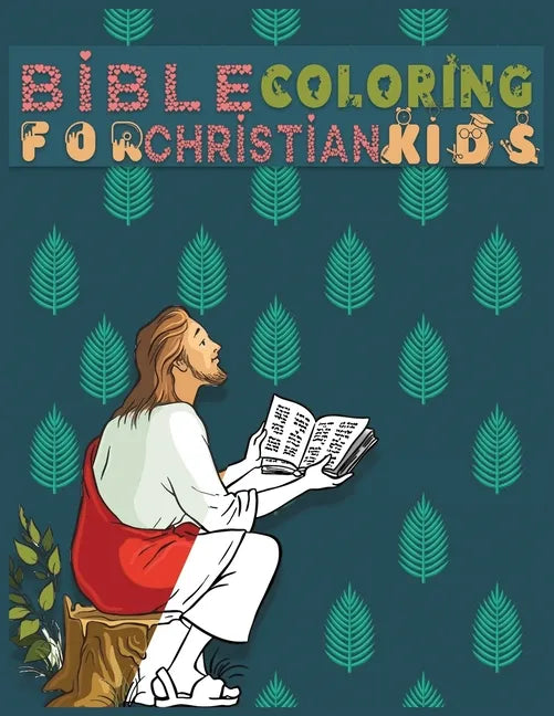 Bible Coloring for Christian Kids: 50+ Designs - Inspirational Books For Kids Or Teens: A Fun Way for Kids to Color through the Bible (Coloring Books) - Paperback