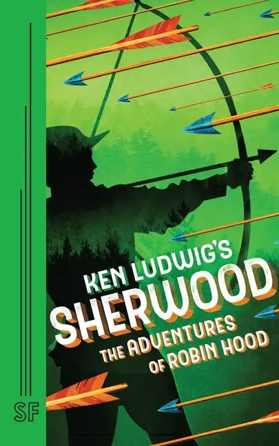 Ken Ludwig's Sherwood: The Adventures of Robin Hood - Paperback