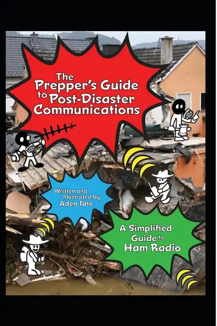 The Prepper's Guide to Post-Disaster Communications: A Simplified Guide to Ham Radio - Paperback