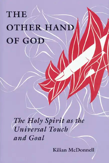 The Other Hand of God: The Holy Spirit as the Universal Touch and Goal - Paperback