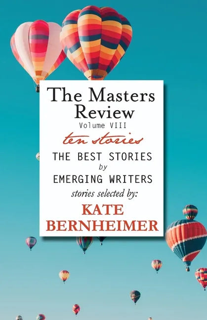 The Masters Review Volume VIII: With Stories Selected by Kate Bernheimer - Paperback