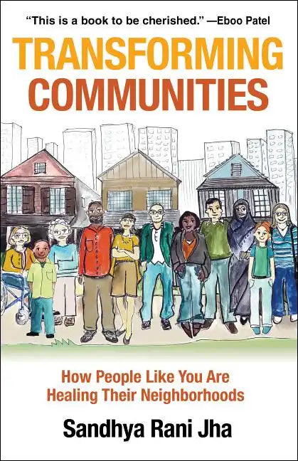 Transforming Communities: How People Like You Are Healing Their Neighborhoods - Paperback