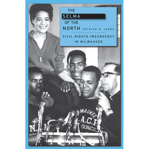 Selma of the North: Civil Rights Insurgency in Milwaukee - Paperback