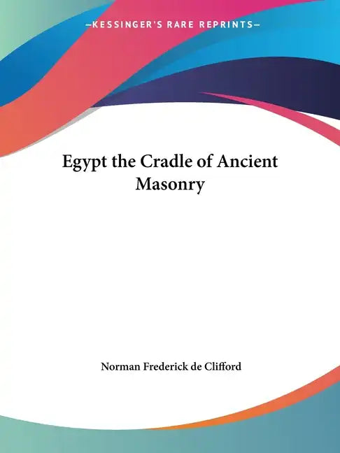 Egypt the Cradle of Ancient Masonry - Paperback