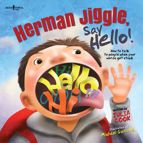 Herman Jiggle, Say Hello!: How to Talk to People When Your Words Get Stuck Volume 1 - Paperback