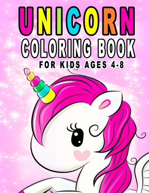 Unicorn Coloring Book For Kids Ages 4-8: Fun Unicorn Activity Book With Beautiful Coloring Pages - Paperback