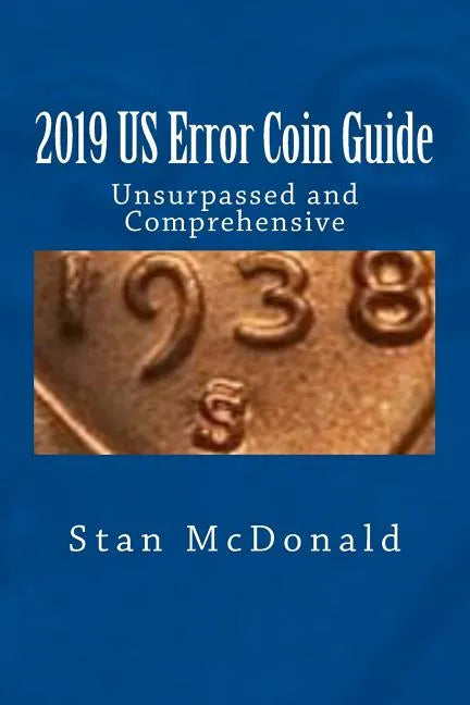 2019 US Error Coin Guide: Unsupassed and Comprehensive - Paperback