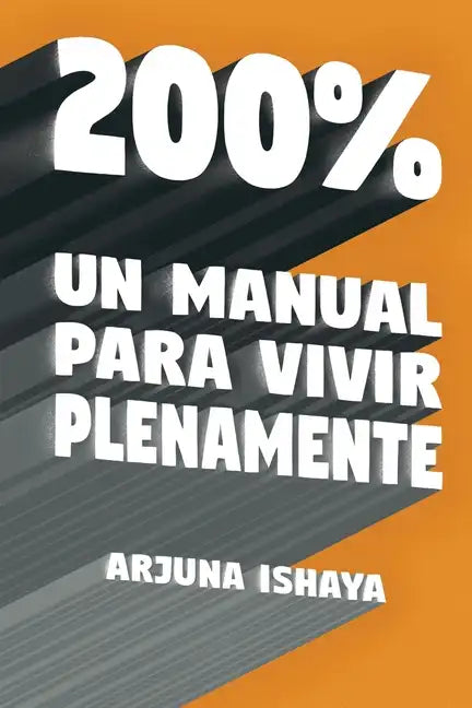 200% - Un Manual Para Vivir Plenamente - Paperback