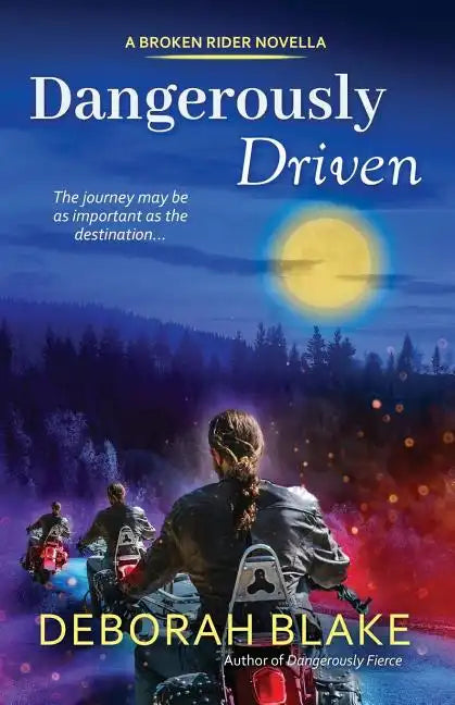 Dangerously Driven: A Broken Riders Novella - Paperback