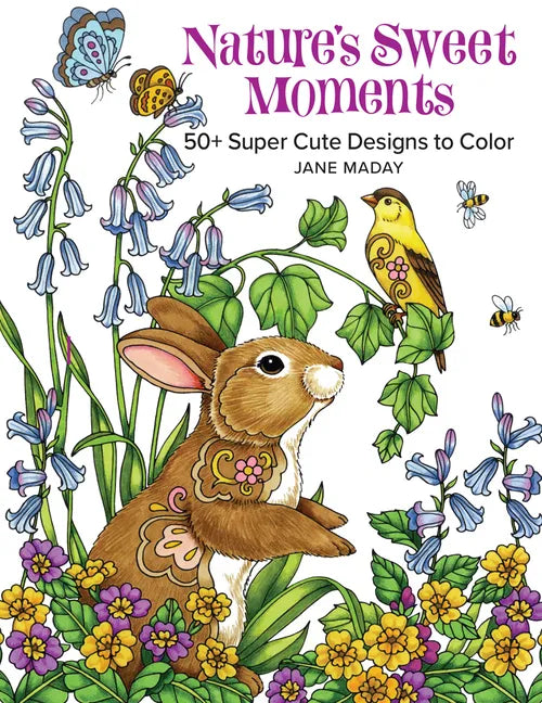 Nature's Sweet Moments: 50+ Super Cute Designs to Color - A Relaxing Coloring Book of Animals and Flowers for Adults and Kids - Paperback