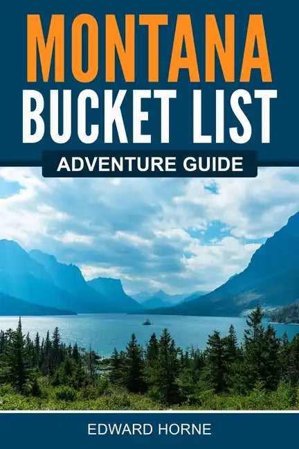 Montana Bucket List Adventure Guide - Paperback