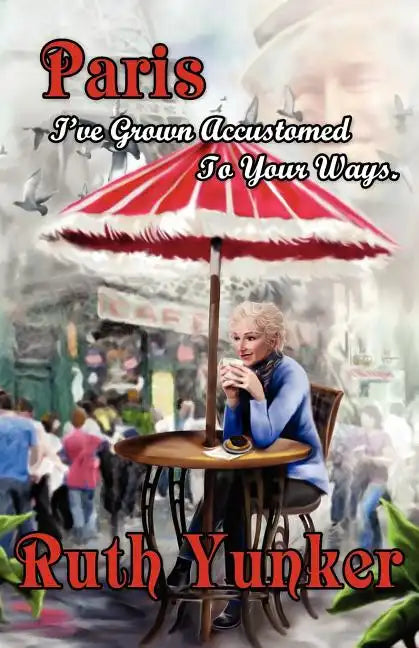 Paris I've Grown Accustomed to Your Ways. - Paperback