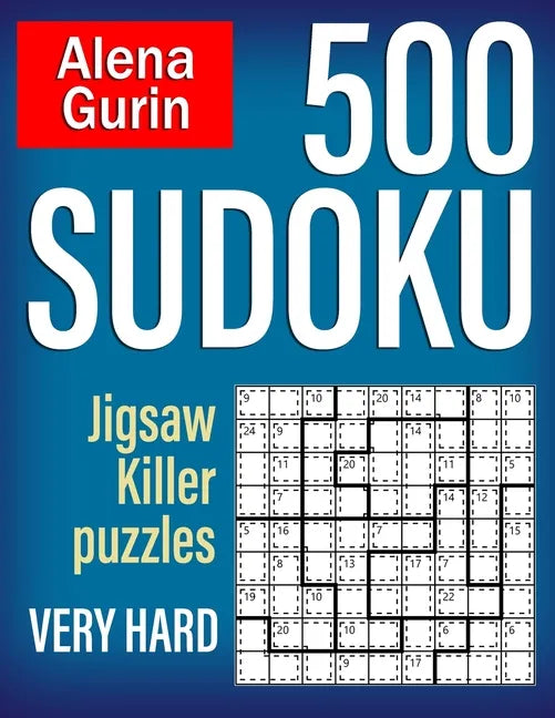 500 Sudoku Jigsaw Killer Puzzles Very Hard: Sudoku Puzzle Book for Adults with Solutions - Paperback