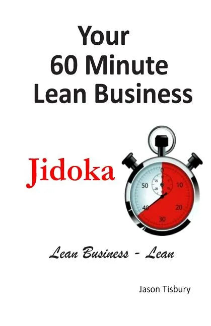 Your 60 Minute Lean Business - Jidoka - Paperback