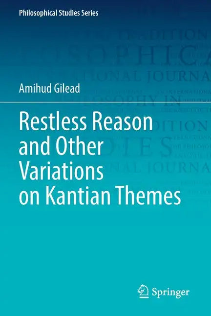 Restless Reason and Other Variations on Kantian Themes - Paperback
