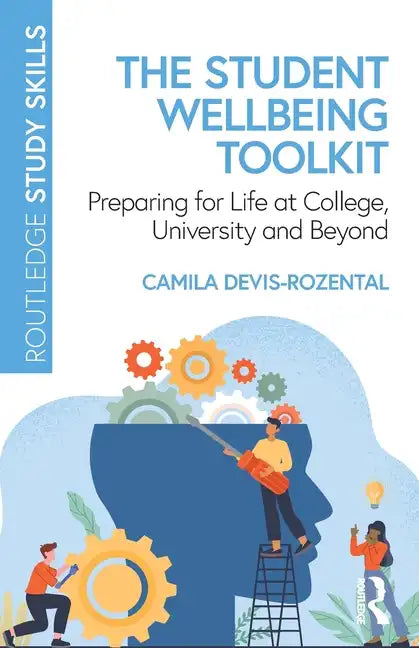 The Student Wellbeing Toolkit: Preparing for Life at College, University and Beyond - Paperback