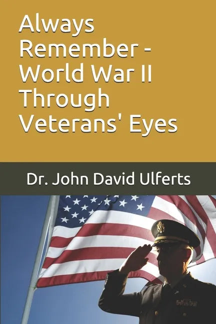 Always Remember - World War II Through Veterans' Eyes - Paperback