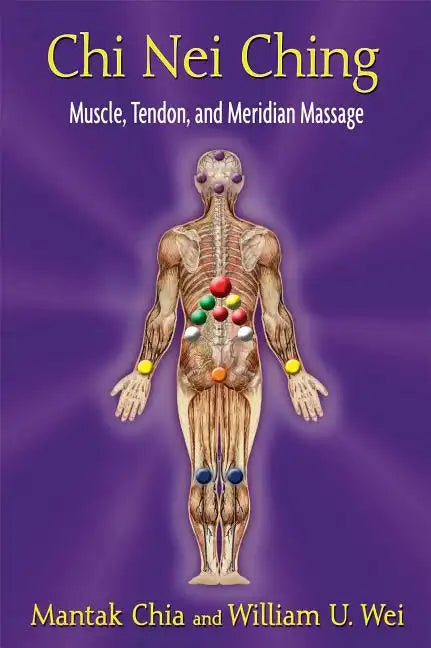 Chi Nei Ching: Muscle, Tendon, and Meridian Massage - Paperback
