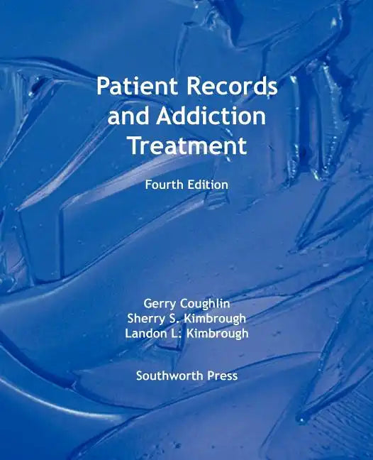 Patient Records and Addiction Treatment, Fourth Edition - Paperback