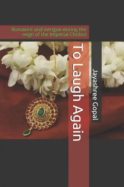 To Laugh Again: Romance and intrigue during the reign of the Imperial Cholas! - Paperback