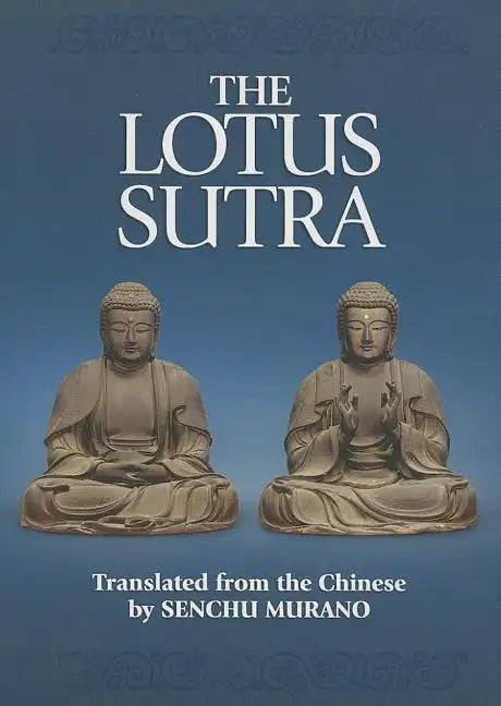 The Lotus Sutra: The Sutra of the Lotus Flower of the Wonderful Dharma - Paperback