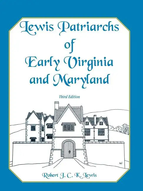 Lewis Patriarchs of Early Virginia and Maryland, Third Edition - Paperback