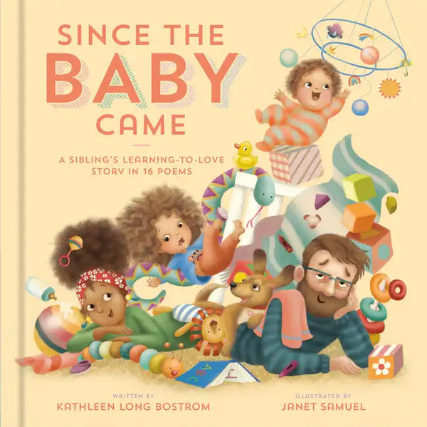 Since the Baby Came: A Sibling's Learning-To-Love Story in 16 Poems - Hardcover