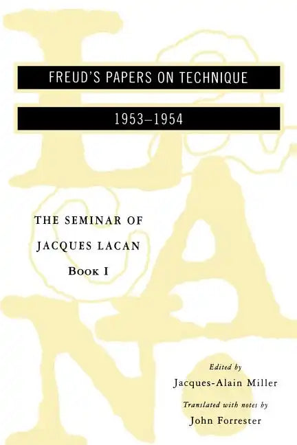 The Seminar of Jacques Lacan: Freud's Papers on Technique - Paperback