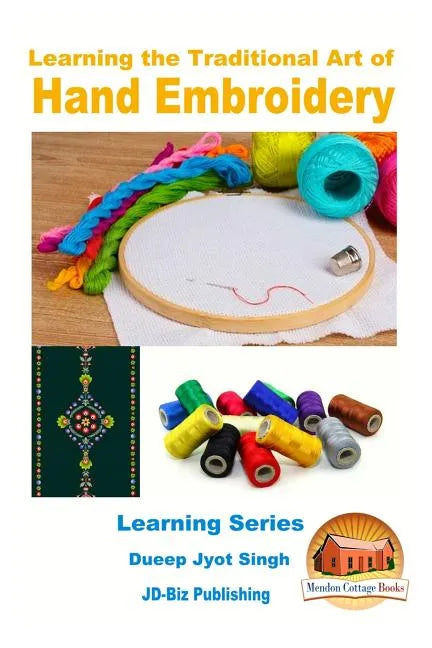 Learning the Traditional Art of Hand Embroidery - Paperback