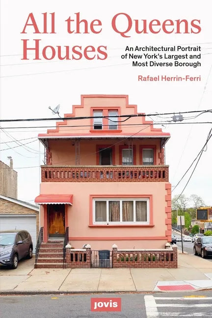 All the Queens Houses: An Architectural Portrait of New York's Largest and Most Diverse Borough - Paperback