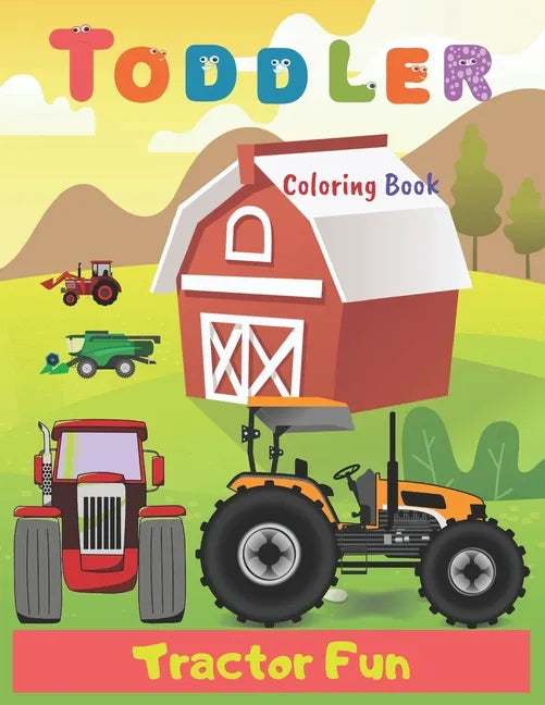 Toddler Coloring Book Tractor Fun: Tractor coloring book for kids & toddlers - activity books for preschooler - coloring book for Boys, Girls, Fun, .. - Paperback