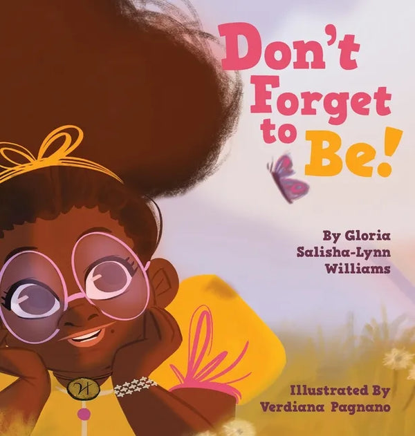 Don't Forget to Be - Hardcover