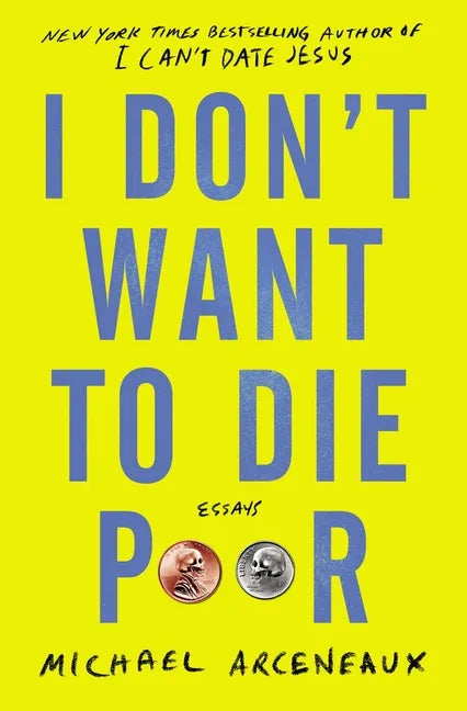 I Don't Want to Die Poor: Essays - Paperback