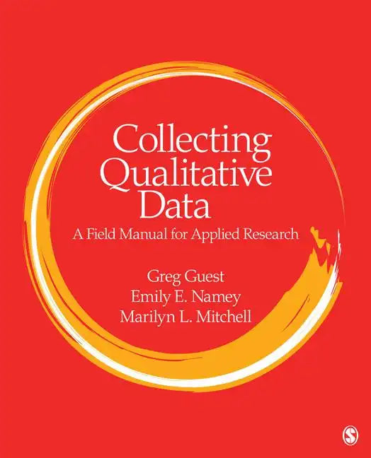 Collecting Qualitative Data: A Field Manual for Applied Research - Paperback