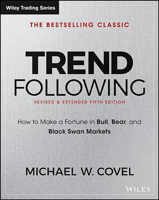 Trend Following: How to Make a Fortune in Bull, Bear, and Black Swan Markets - Hardcover